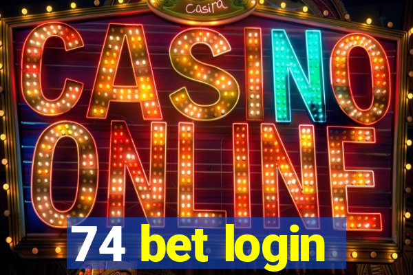 74 bet login